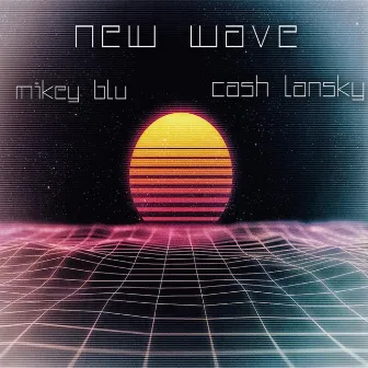 New Wave by Mikey Blu