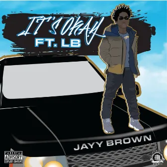 It's Okay (feat. Lb) by Jayy Brown