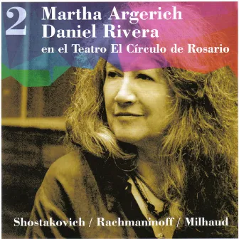 Martha Argerich - Daniel Rivera, en el Teatro El Círculo de Rosario, Vol. 2 by Daniel Rivera