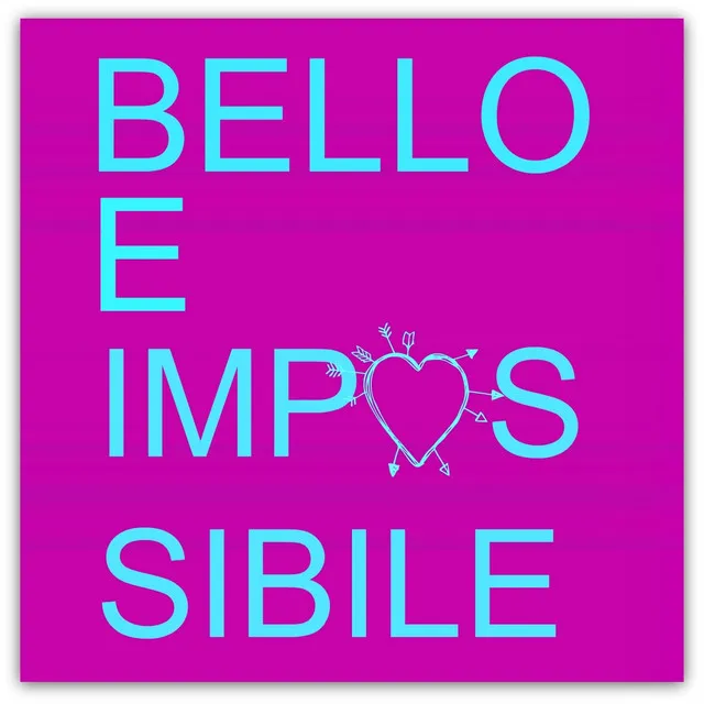 Bello e impossibile (Dillo con una canzone!)