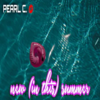 new (in this) summer by PEARL C.