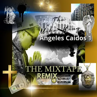 Angeles Caidos 1 the Mixtape Remix by The Mika King