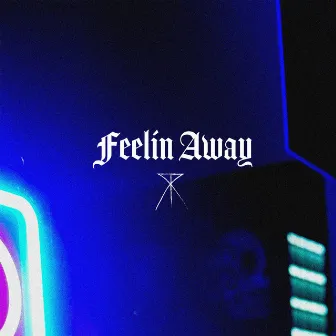 FEELIN AWAY by P RAZZI