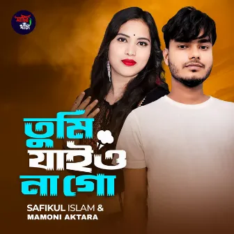 Tumi jaiyo na go by Safikul Islam