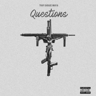 Questions by Trap Garage Mafia