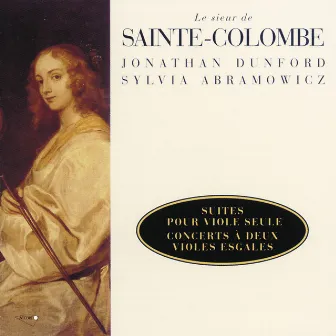 Sainte Colombe: Suites pour viole seule, concerts à deux violes esgales by Monsieur de Sainte-Colombe