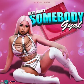 Somebody Gyal by Deva Bratt