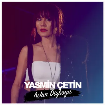 Aşkın Dizboyu by Yasmin Çetin