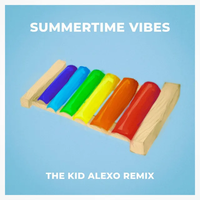 Summertime Vibes - The Kid Alexo Remix