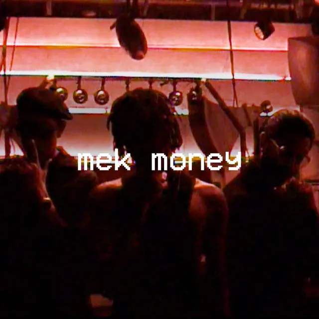 Mek Money