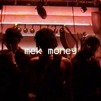 Mek Money by Silent Addy