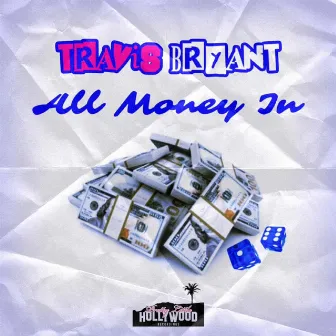 All Money In by Travis Bryant