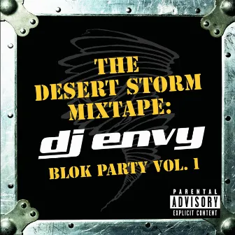 The Desert Storm Mixtape: DJ Envy Blok Party Vol. 1 by DJ Envy