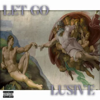 Let Go by Lusive