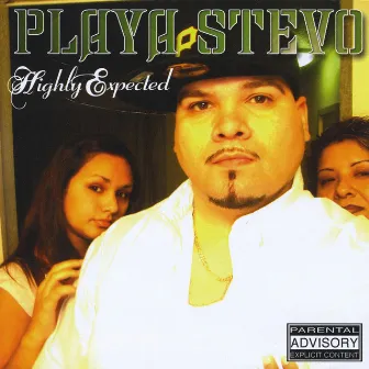 Highly Expected by Playa Stevo