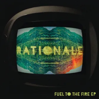 Fuel To The Fire by Rationale