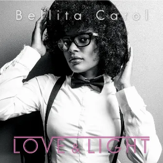 Love & Light by Bellita Carol