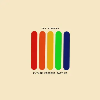 Future Present Past by The Strokes