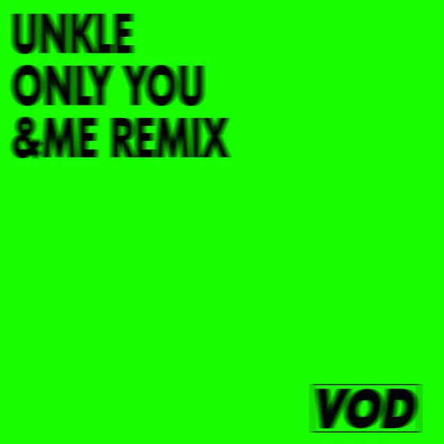 Only You - &ME Remix