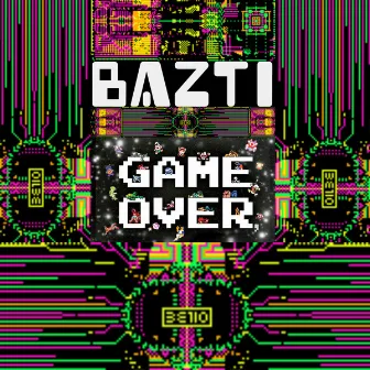 Game Over by Bazti