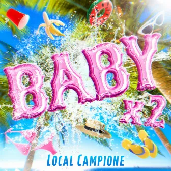 BABY×2 by Local Campione