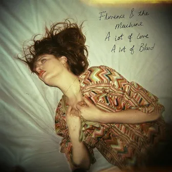 A Lot of Love. a Lot of Blood by Florence + The Machine