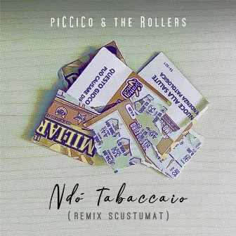 Ndò tabaccaio (Remix Scustumat) by Piccico & The Rollers