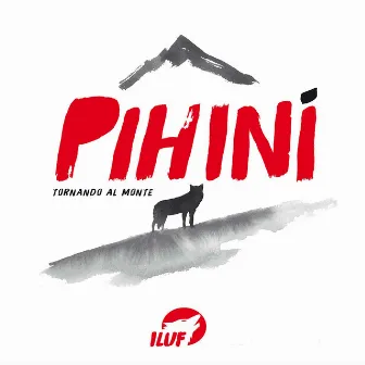 Pihinì (Tornando al monte) by I Luf