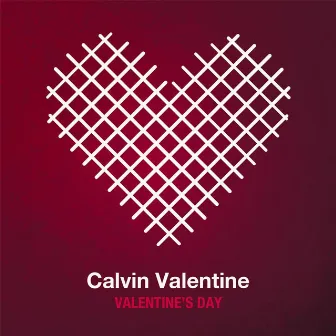 Valentine's Day by Calvin Valentine