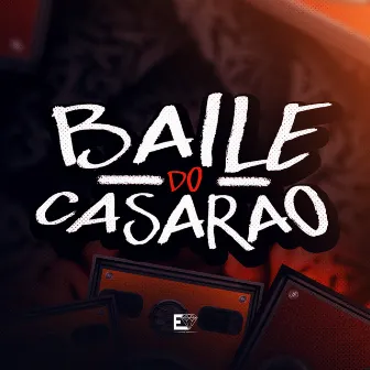 Baile do Casarão by MC Lobão