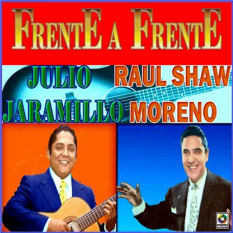 Frente A Frente by Raul Shaw Moreno