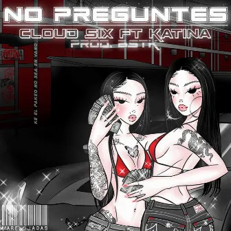 No preguntes by CloudSix