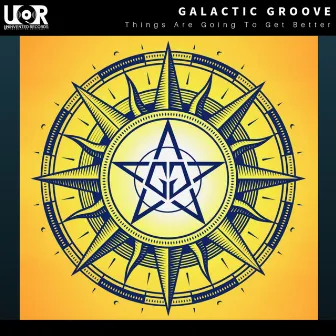 Things Are Going To Get Better by Galactic Groove