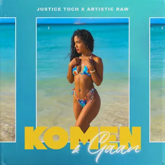 Komen & Gaan by Justice Toch