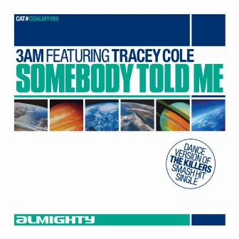 Almighty Presents: Somebody Told Me (feat. Tracey Cole) - Single by 3am