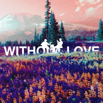 Without Love by Raphan