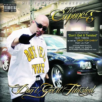 Don't Get It Twisted by Mr. Capone-E