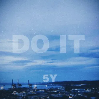 DO IT by 5y