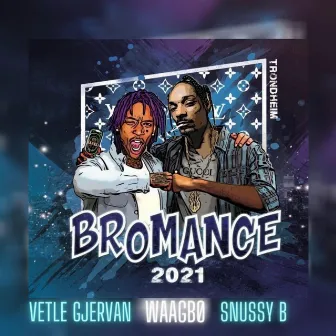 Bromance 2021 by Snussy B