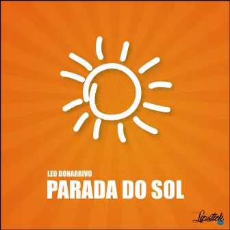 Parada do Sol by Leo Bonarrivo