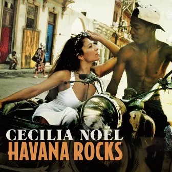 Havana Rocks by Cecilia Noël