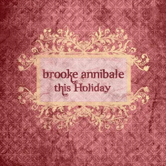 This Holiday by Brooke Annibale