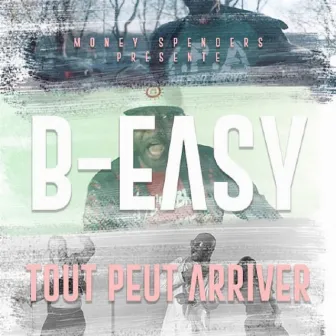 Tout Peut Arriver by B-Easy