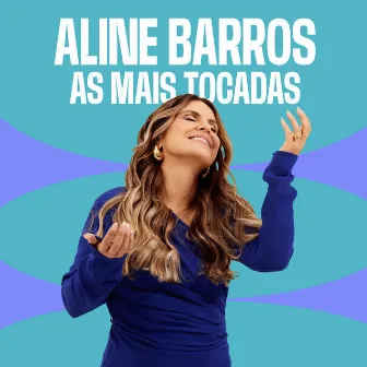 Aline Barros - As Mais Tocadas by Aline Barros