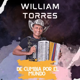 De Cumbia Por El Mundo by William Torres