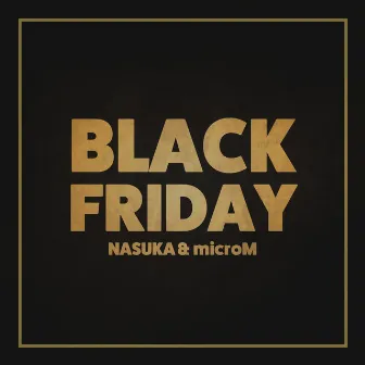 BLACK FRIDAY by NASUKA