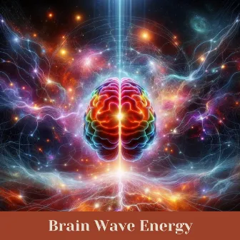 Brain Wave Energy: Awakening Mind Potential by Brain Waves Frequencies