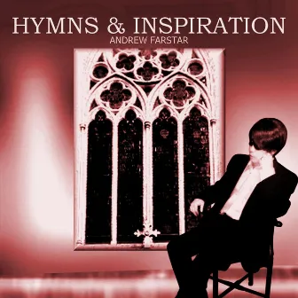 Hymns & Inspiration by Andrew Farstar