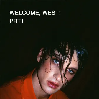 Welcome, West!, Pt. 1 by We