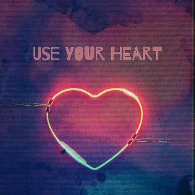 Use Your Heart